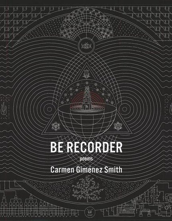 cover of Be recorder by Carmen Giménez Smith