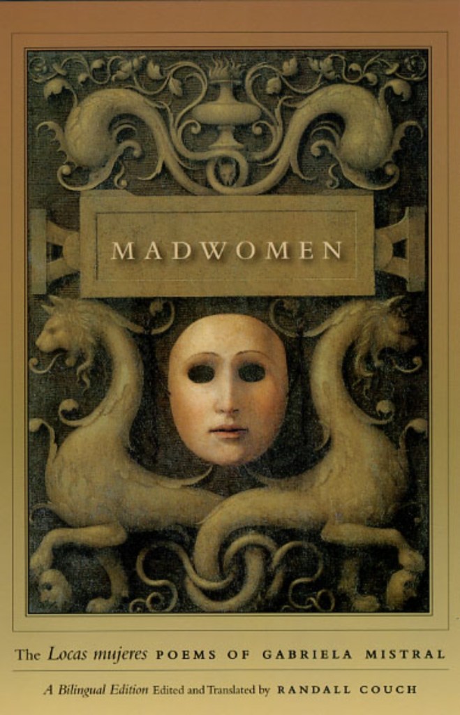 book cover of Madwomen : the Locas mujeres poems of Gabriela Mistral