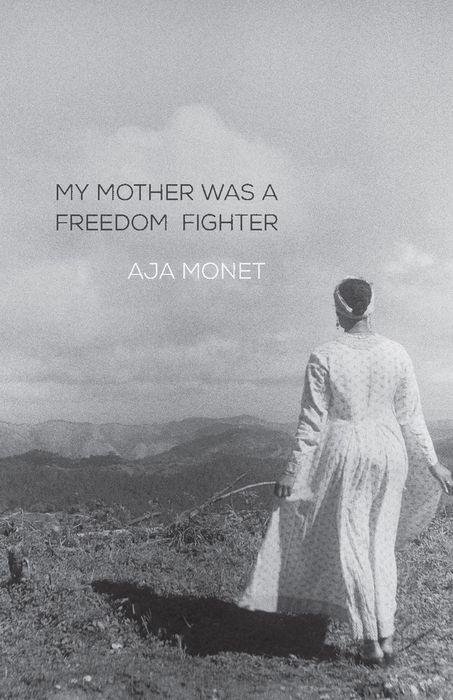 book cover of My Mother Was A Freedom Fighter by Aja Money