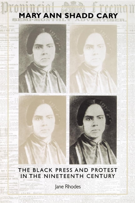 cover of Mary Ann Shadd Cary : The Black Press and Protest in the Nineteenth Century 